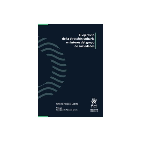 El Ejercicio de la Dirección Unitaria en Interés del Grupo de Sociedades (Papel + Ebook)