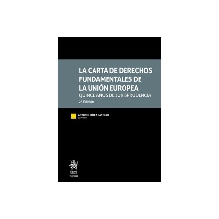 La carta de Derechos Fundamentales de la Unión Europea "Quince años de jurisprudencia"