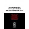 Estudios Penales en homenaje al Profesor Juan Carlos Carbonell Mateu