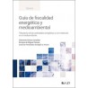 Guía de fiscalidad energética y medioambiental "Tributación de las actividades energéticas y con incidencia en el medioambiente