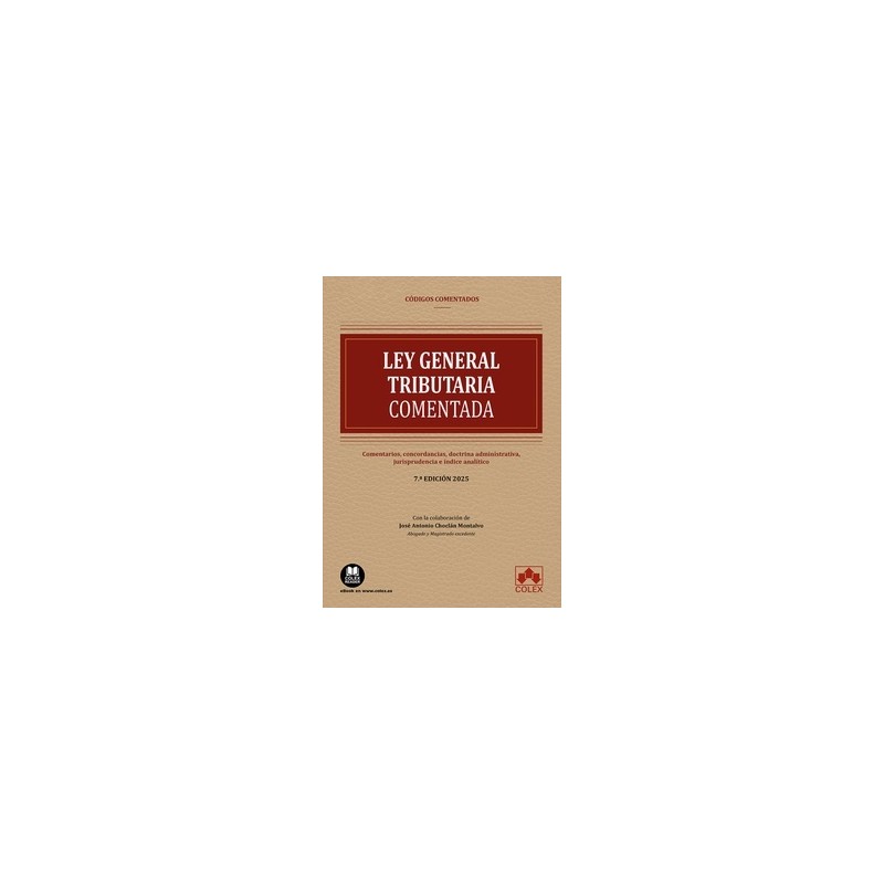 Ley General Tributaria 2025 "Comentarios, concordancias, doctrina administrativa, jurisprudencia e índice analítico"