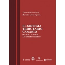 El sistema tributario canario "El IGIG. EL AIEM. Los tributos cedidos"