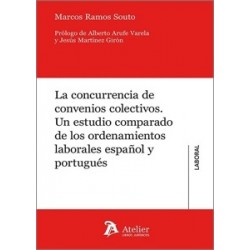 La concurrencia de convenios colectivos "Un estudio comparado de los ordenamientos laborales...