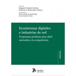 Ecosistemas digitales e industrias de red "propuestas jurídicas para abrir mercados a la...