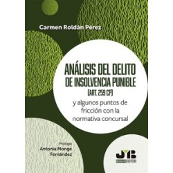 Análisis del delito de insolvencia punible (art. 259 CP) "Y algunos puntos de fricción con la...