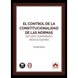 El control de la constitucionalidad de las normas "Estudio comparado México-España"