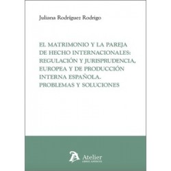 EL MATRIMONIO Y LA PAREJA DE HECHO INTERNACIONALES "REGULACIÓN Y JURISPRUDENCIA, EUROPEA Y DE...