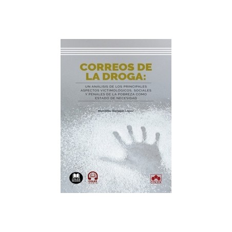 Correos de la droga: Un análisis de los principales aspectos victimológicos, sociales y penales de la pobreza co
