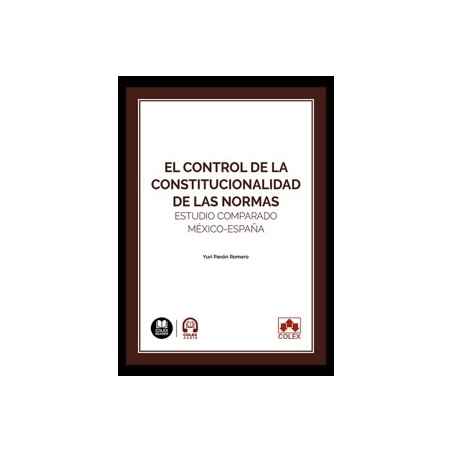 El control de la constitucionalidad de las normas "Estudio comparado México-España"
