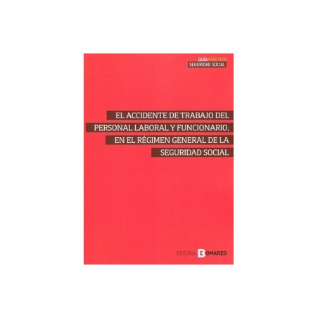 El accidente de trabajo del personal laboral y funcionario, en el régimen general de la seguridad social