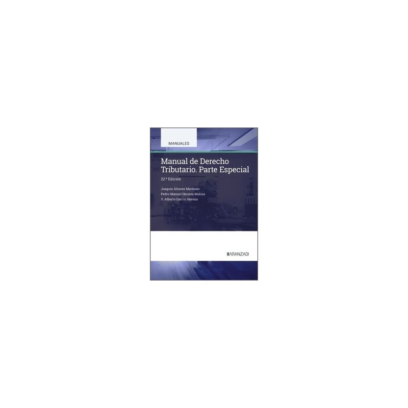 MANUAL DE DERECHO TRIBUTARIO PARTE ESPECIAL "22ª Edición 2025"