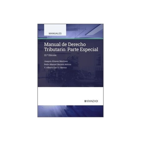MANUAL DE DERECHO TRIBUTARIO PARTE ESPECIAL "22ª Edición 2025"