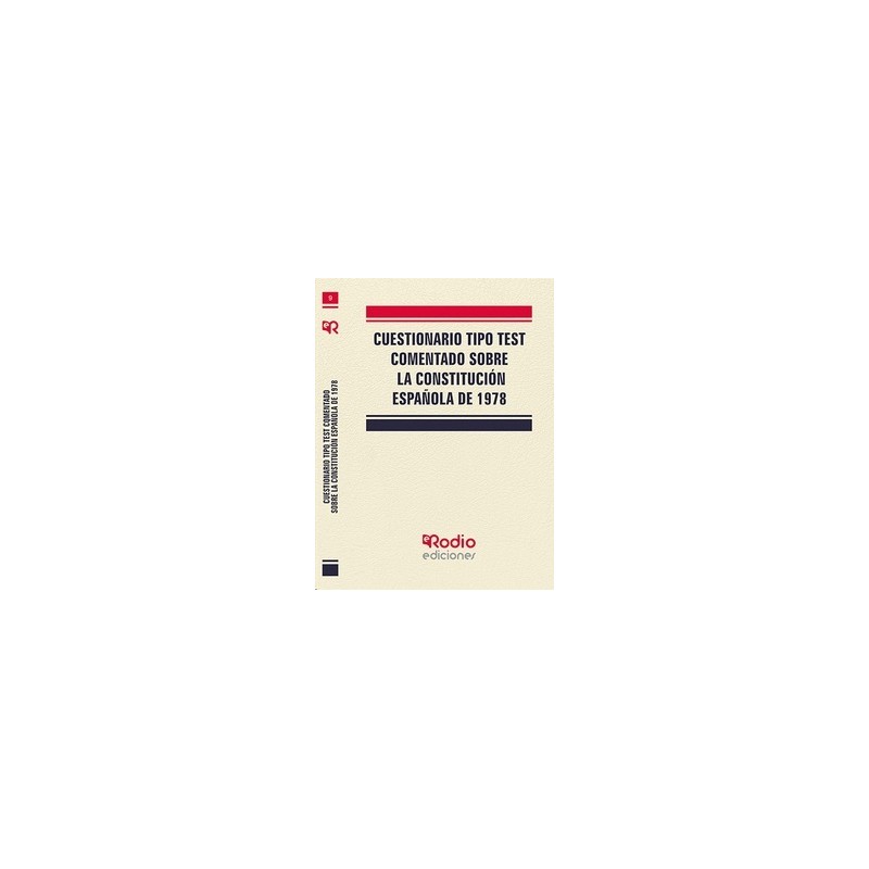 Cuestionario tipo test comentado sobre la Constitución Española de 1978