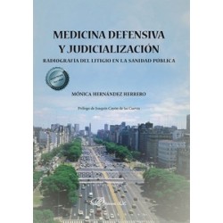 Medicina defensiva y judicialización "Radiografía del litigio en la sanidad pública"