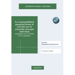 La responsabilidad ganancial frente al acreedor por la actuación conyugal individual "Actualizado...