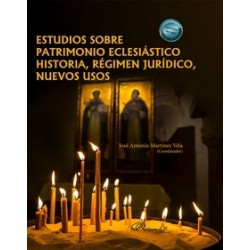 Estudios sobre patrimonio eclesiástico historia, régimen jurídico, nuevos usos