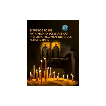 Estudios sobre patrimonio eclesiástico historia, régimen jurídico, nuevos usos