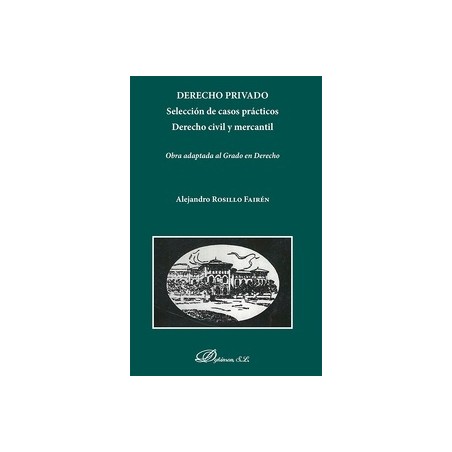 Derecho Privado "Selección de casos prácticos Derecho civil y mercantil"