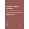 Violencia de género: una exégesis sobre su tipología delictiva