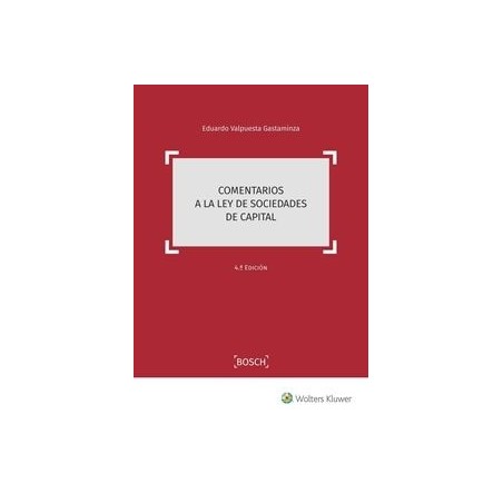 Comentarios a la Ley de Sociedades de Capital "4º Edición 2022"