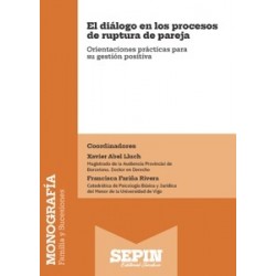 El diálogo en los procesos de ruptura de pareja "Orientaciones prácticas para su gestión positiva"