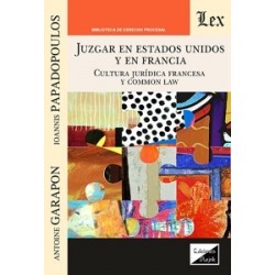 Juzgar en Estados Unidos y en Francia "Cultura jurídica francesa y Common Law"