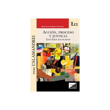 Acción, proceso y justicia "Estudios escogidos"