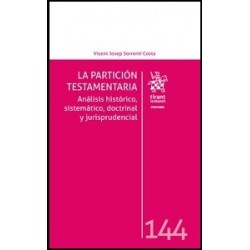 La partición testamentaria. Análisis histórico, sistemático, doctrinal y jurisprudencial