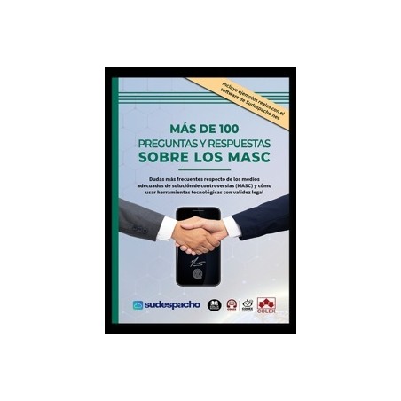 Más de 100 preguntas y respuestas sobre los MASC "Dudas más frecuentes respecto de los medios adecuados de solución de controve
