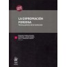 La Expropiación Forzosa "Teoría y Práctica de la Institución (Papel + Ebook)"
