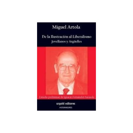 De la Ilustración al Liberalismo. Jovellanos y Argüelles