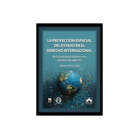 La proyección espacial del Estado en el Derecho Internacional "De los principios clásicos a los desafíos del siglo XXI"