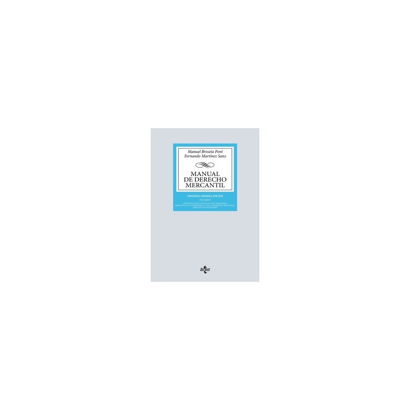 MANUAL DE DERECHO MERCANTIL "Vol. I. Introduccion y estatuto del empresario. Derecho de la competencia y de la propiedad indust