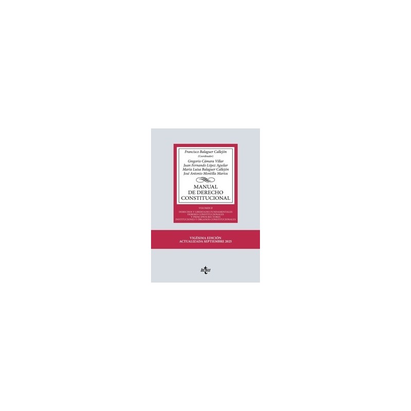 MANUAL DE DERECHO CONSTITUCIONAL "Vol. II: Derechos y libertades fundamentales. Deberes constitucionales y principios rectores.