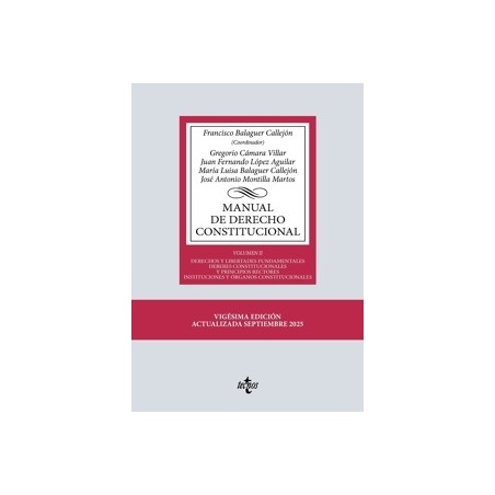 MANUAL DE DERECHO CONSTITUCIONAL "Vol. II: Derechos y libertades fundamentales. Deberes constitucionales y principios rectores.