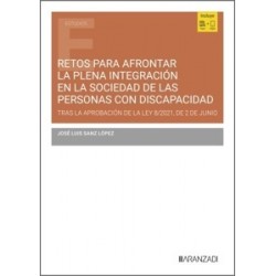 RETOS PARA AFRONTAR LA PLENA INTEGRACION EN LA SOCIEDAD DE LAS PERSONAS CON DISCAPACIDAD