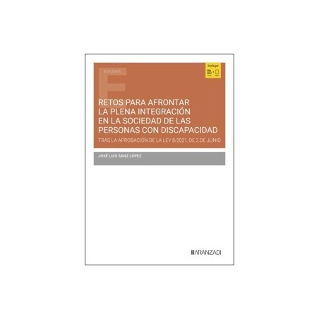 RETOS PARA AFRONTAR LA PLENA INTEGRACION EN LA SOCIEDAD DE LAS PERSONAS CON DISCAPACIDAD
