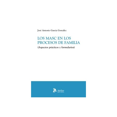 MASC en los procesos de familia. (Aspectos prácticos y formularios) "Próxima Aparición"