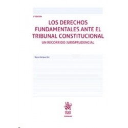 Los Derechos Fundamentales ante el Tribunal Constitucional "PENDIENTE NUEVA EDICIÓN 2025"