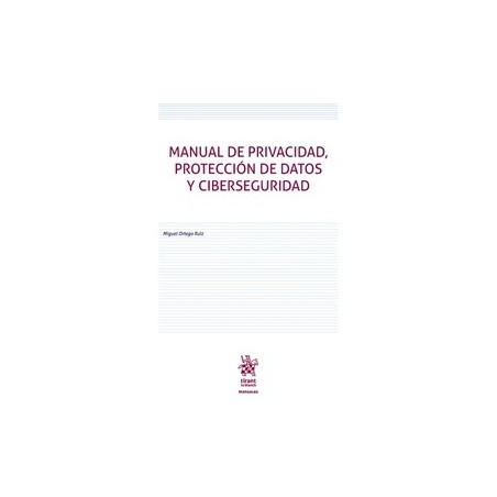 Manual de privacidad, protección de datos y ciberseguridad "PENDIENTE NUEVA EDICIÓN 2025"