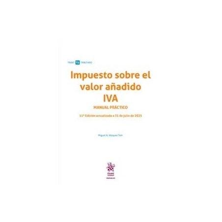 Impuesto Sobre el Valor Añadido. IVA. Manual práctico "11ª Edición 2025"