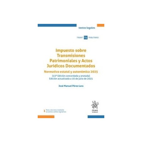 Impuesto sobre transmisiones patrimoniales y actos jurídicos documentados "Normativa estatal y autonómica 2025"