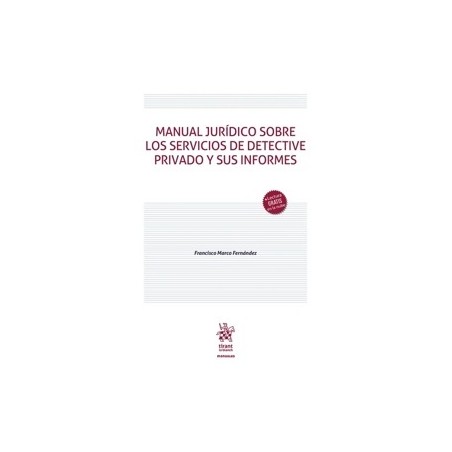 Manual jurídico sobre los servicios de detective privado y sus informes (Papel + Ebook)
