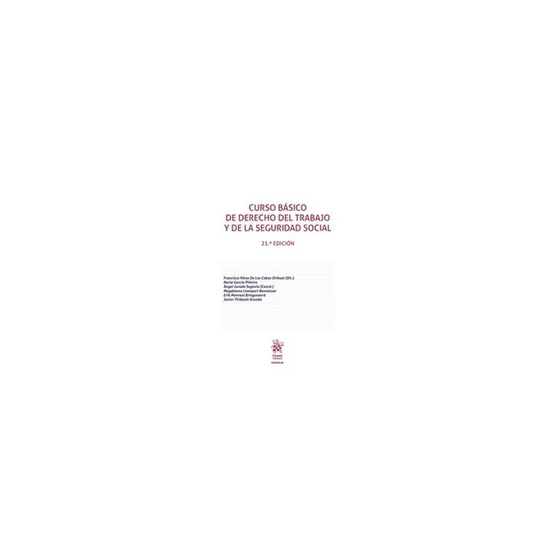 Curso Básico de Derecho del Trabajo y de la Seguridad Social "21ª edición 2025"