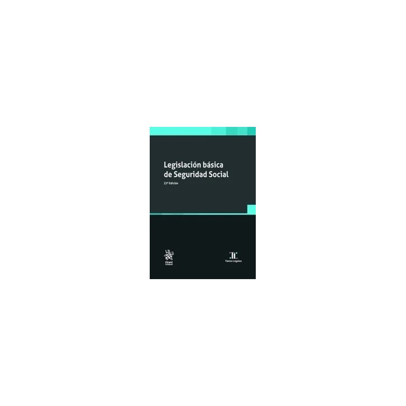 Legislación básica de Seguridad Social "22º Edición 2025"