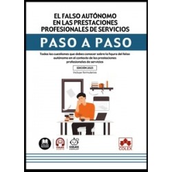 El falso autónomo en las prestaciones profesionales de servicios. Paso a paso