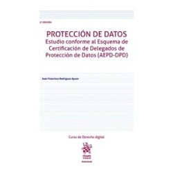 Protección de datos. Estudio conforme al Esquema de Certificación de Delegados de Protección de...