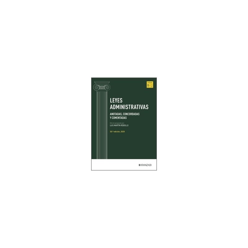 LEYES ADMINISTRATIVAS 30º EDICIÓN 2025 (Papel + Ebook) "ANOTADAS, CONCORDADAS Y COMENTADAS"