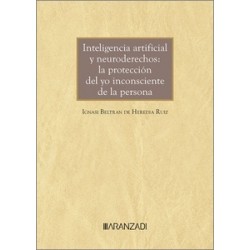 Inteligencia Artificial y neuroderechos "la protección del yo inconsciente de la persona"