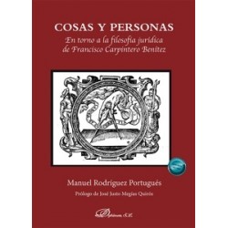 COSAS Y PERSONAS "EN TORNO A LA FILOSOFIA JURIDICA DE FRANCISCO CARPINTERO BENITEZ"